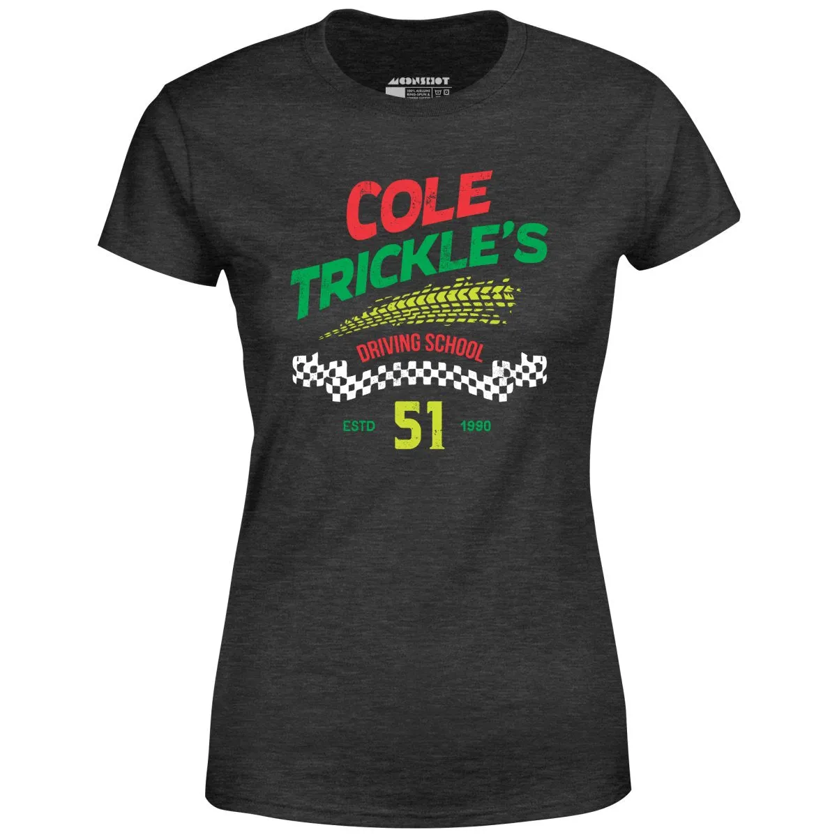 Cole Trickle's Driving School - Women's T-Shirt