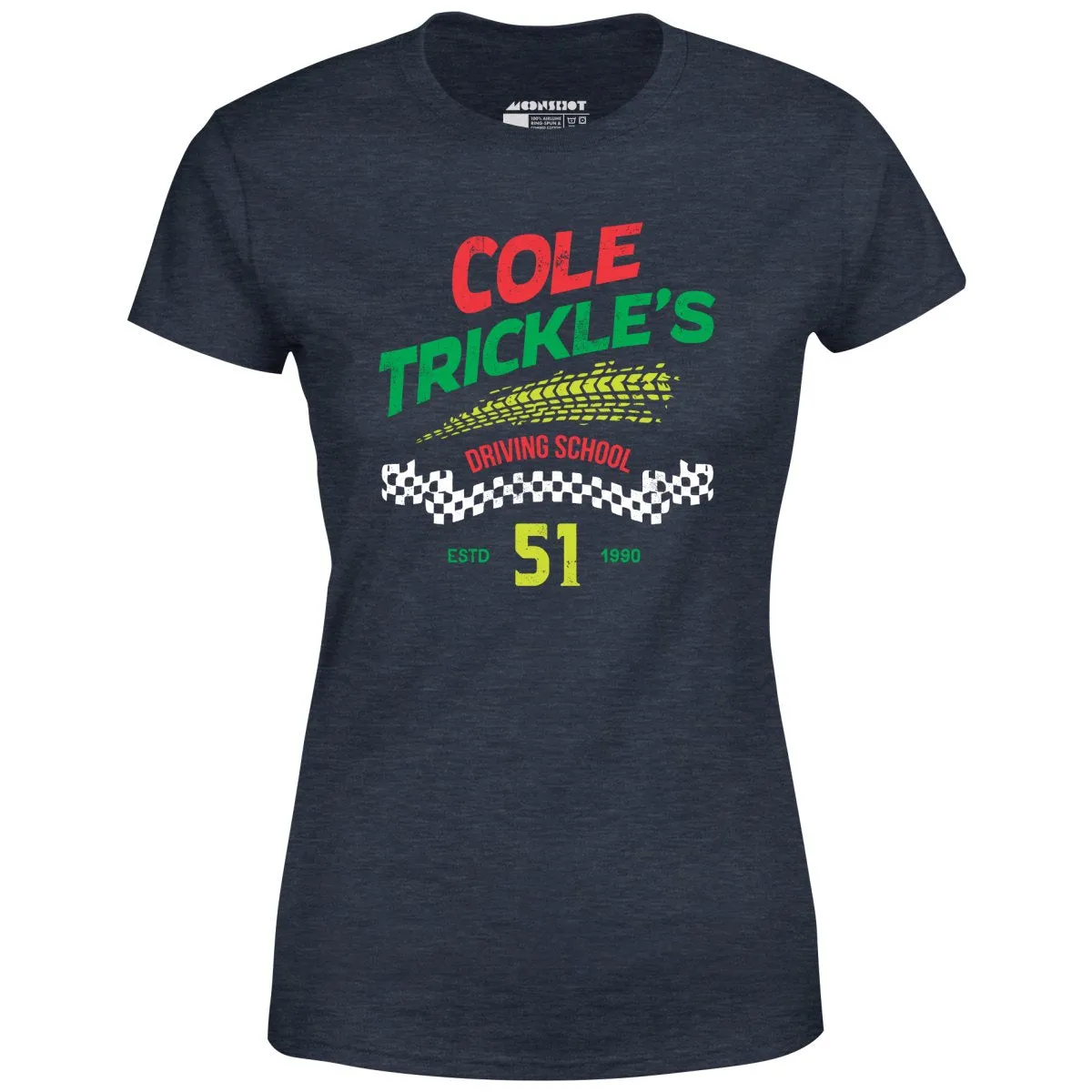 Cole Trickle's Driving School - Women's T-Shirt