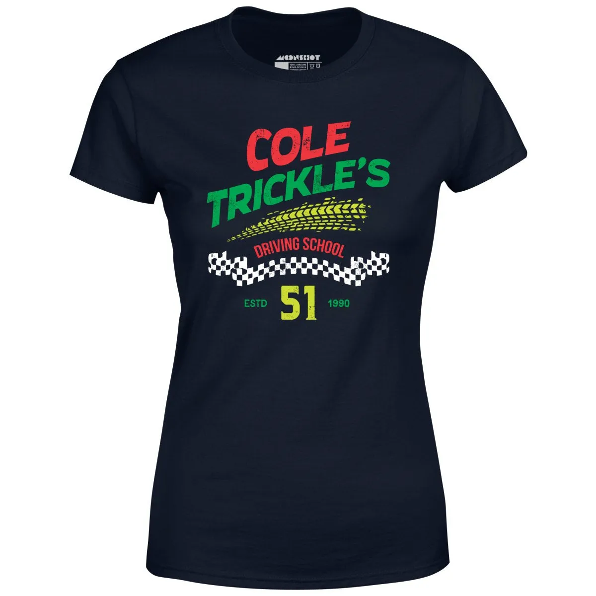 Cole Trickle's Driving School - Women's T-Shirt