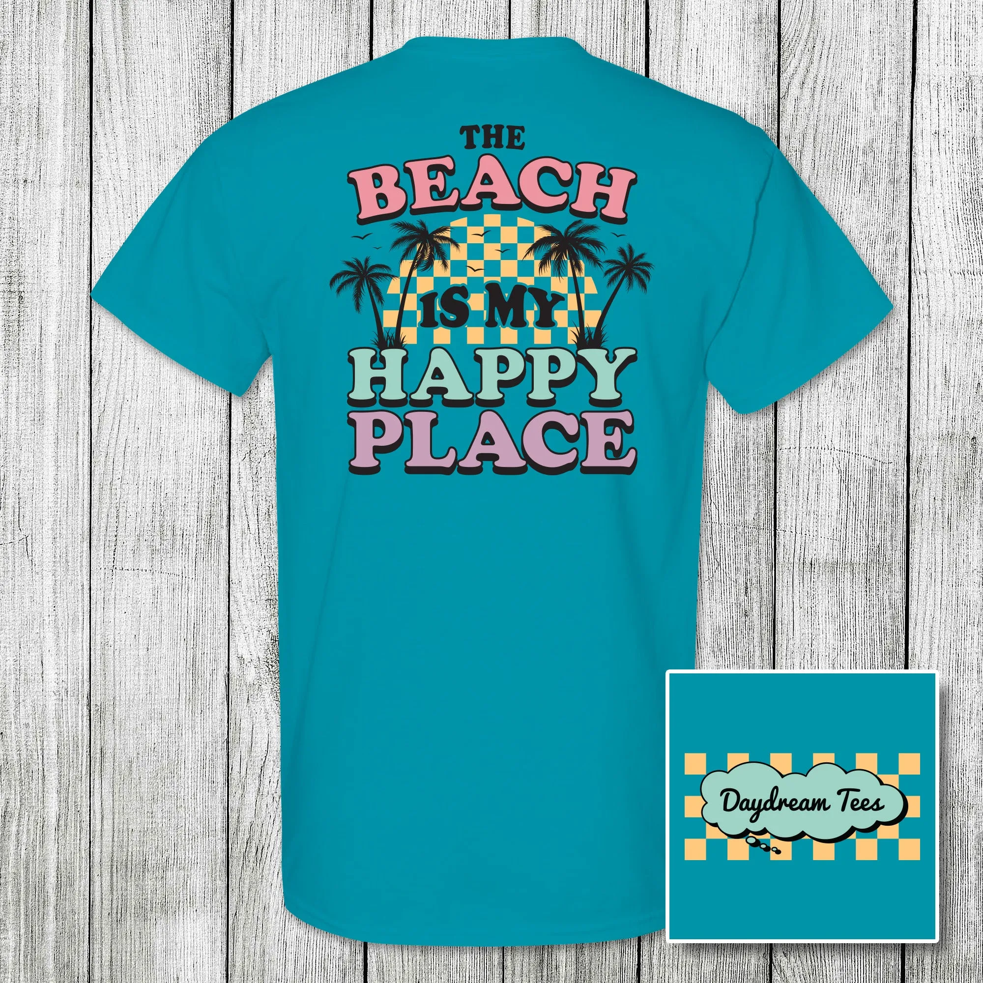 Daydream Tees The Beach is my Happy Place