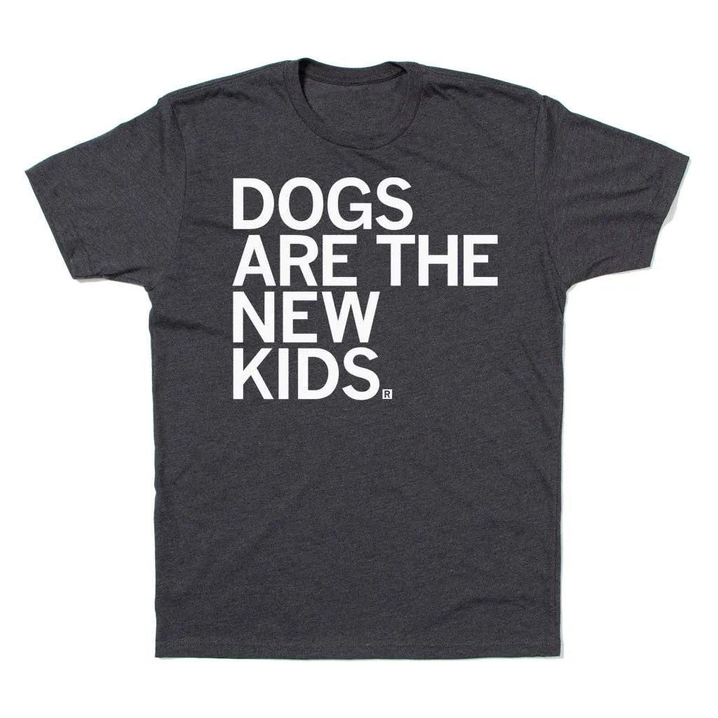 Dogs Are The New Kids T-Shirt