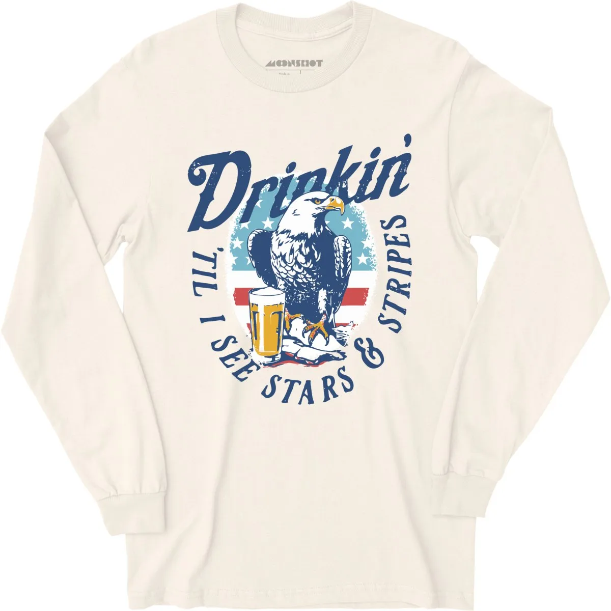 Drinkin' 'Til I See Stars & Stripes - Long Sleeve T-Shirt