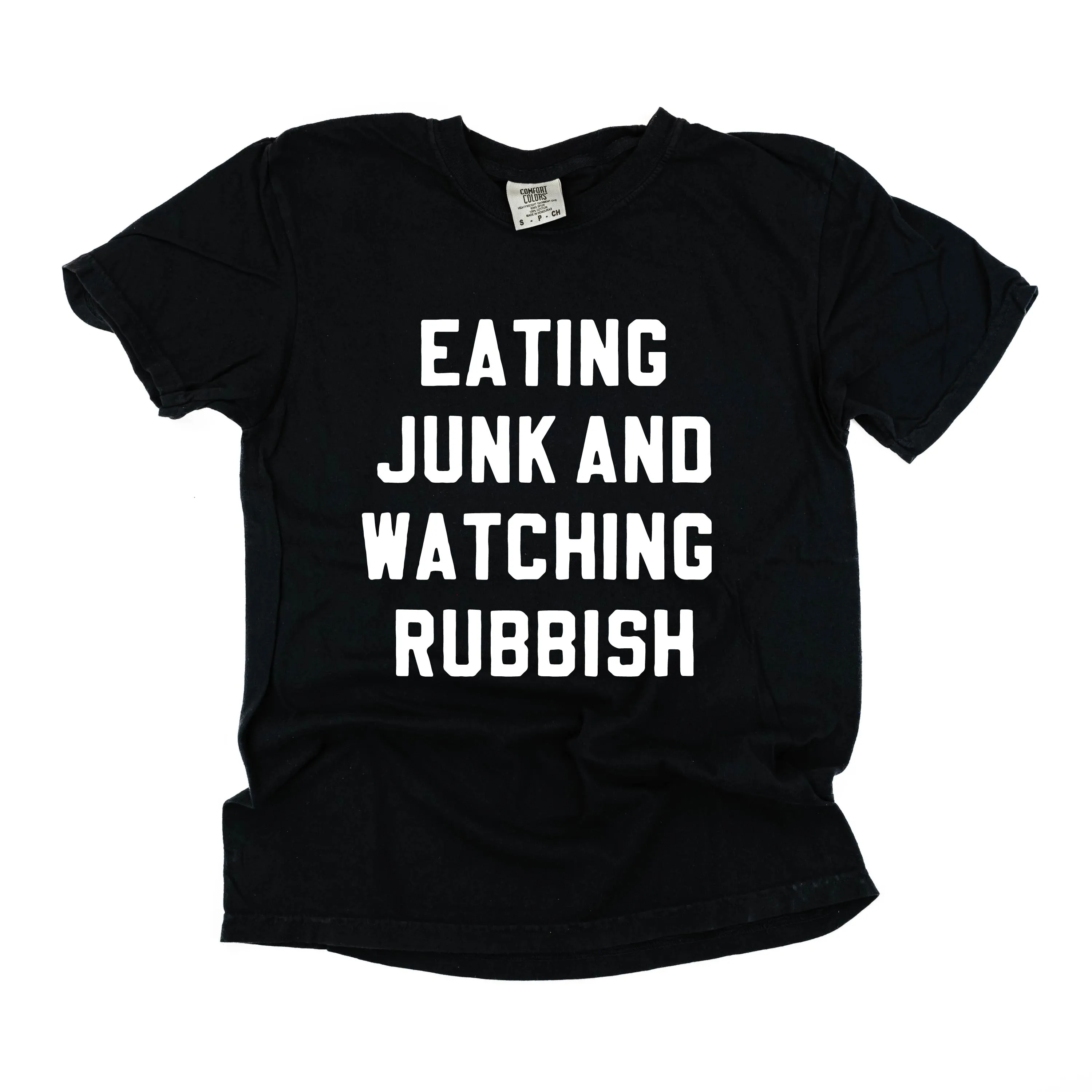 Eating Junk And Watching Rubbish - Comfort Colors Tee