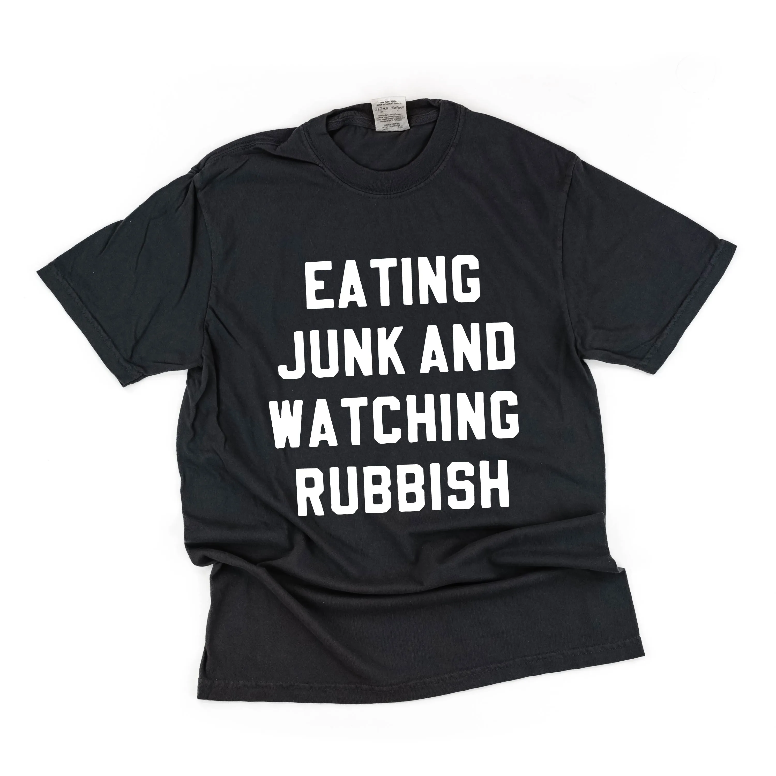 Eating Junk And Watching Rubbish - Comfort Colors Tee