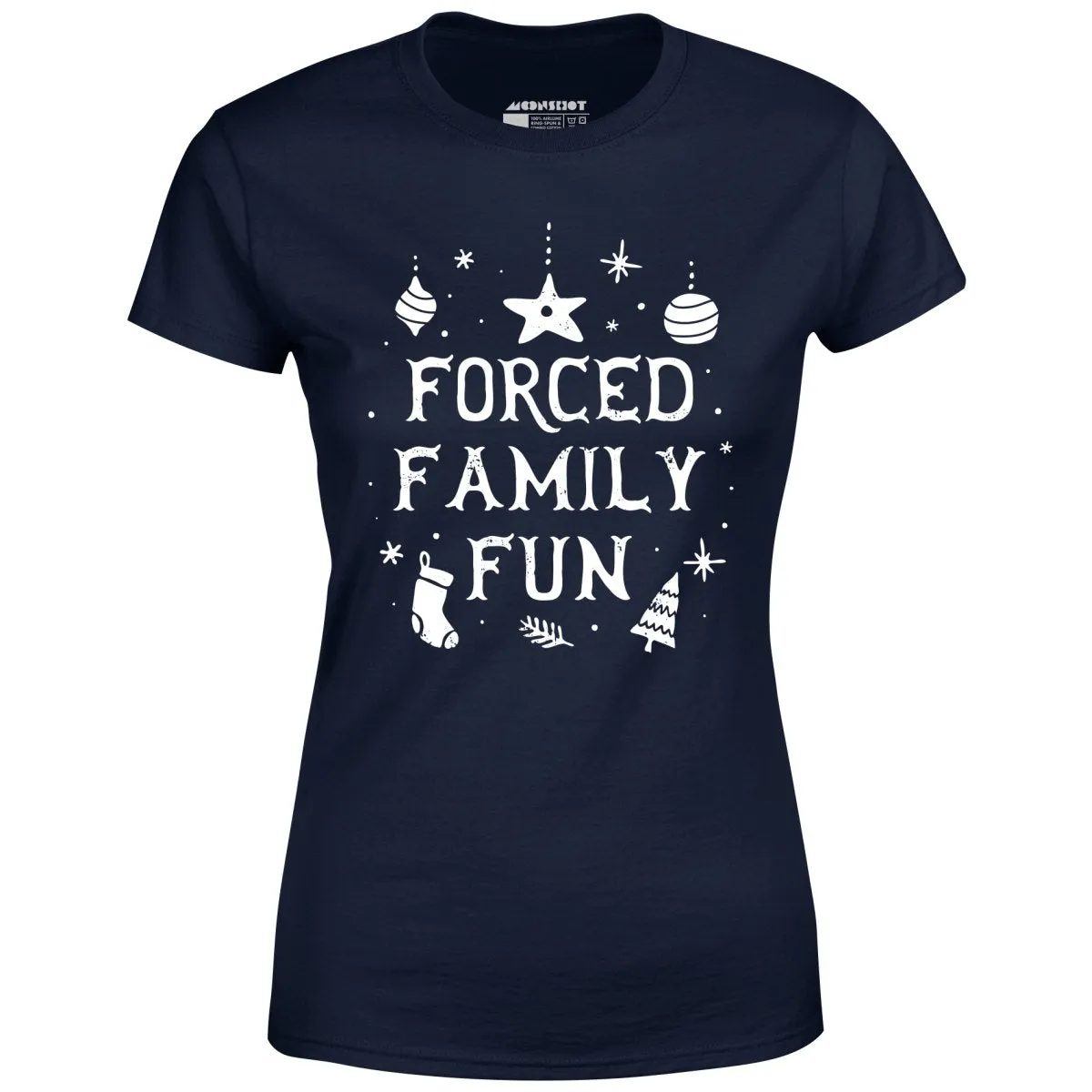 Forced Family Fun - Women's T-Shirt