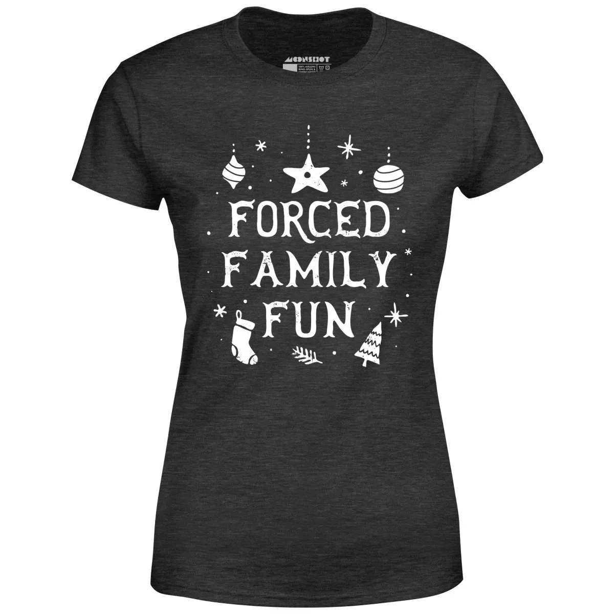 Forced Family Fun - Women's T-Shirt