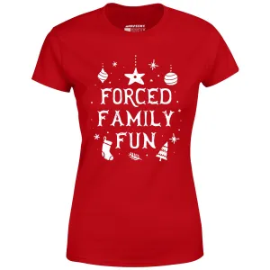 Forced Family Fun - Women's T-Shirt