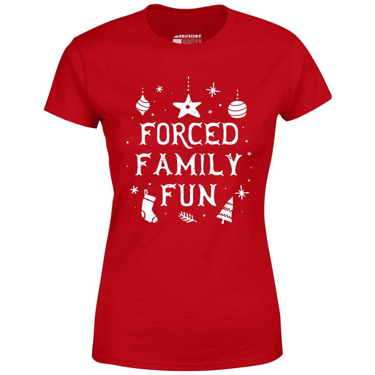 Forced Family Fun - Women's T-Shirt