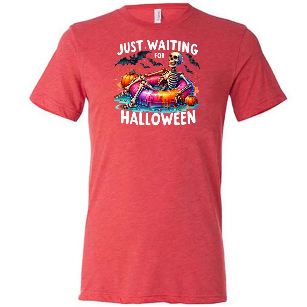 Just Waiting For Halloween Shirt Unisex