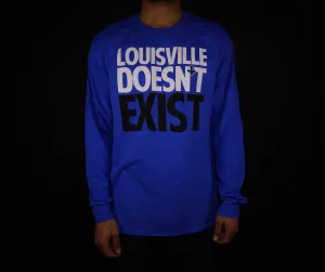 Louisville Doesn't Exist Long Sleeve