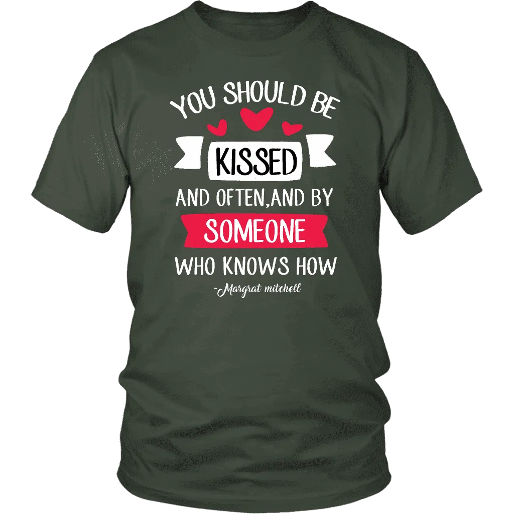 "You should be kissed" Unisex T-Shirt