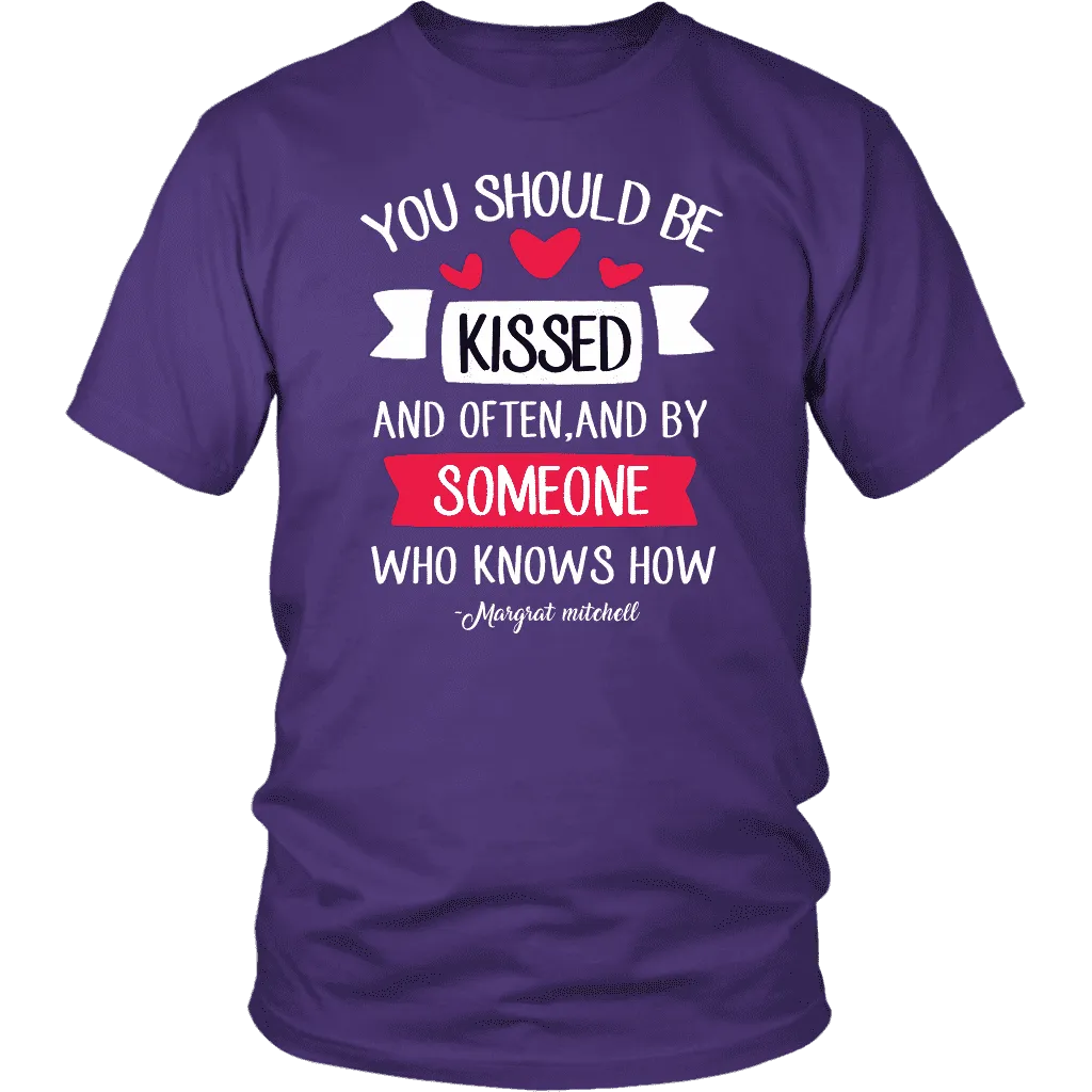 "You should be kissed" Unisex T-Shirt