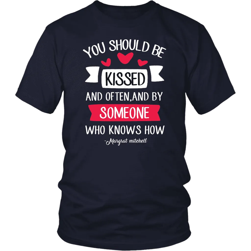 "You should be kissed" Unisex T-Shirt