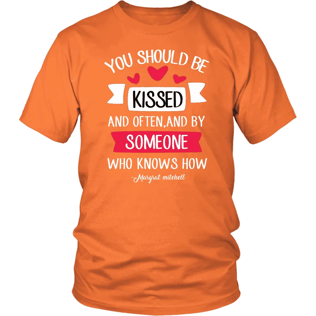 "You should be kissed" Unisex T-Shirt