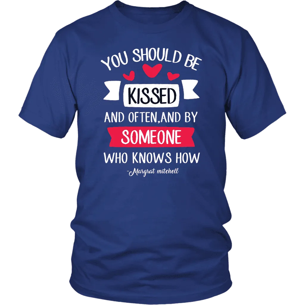 "You should be kissed" Unisex T-Shirt