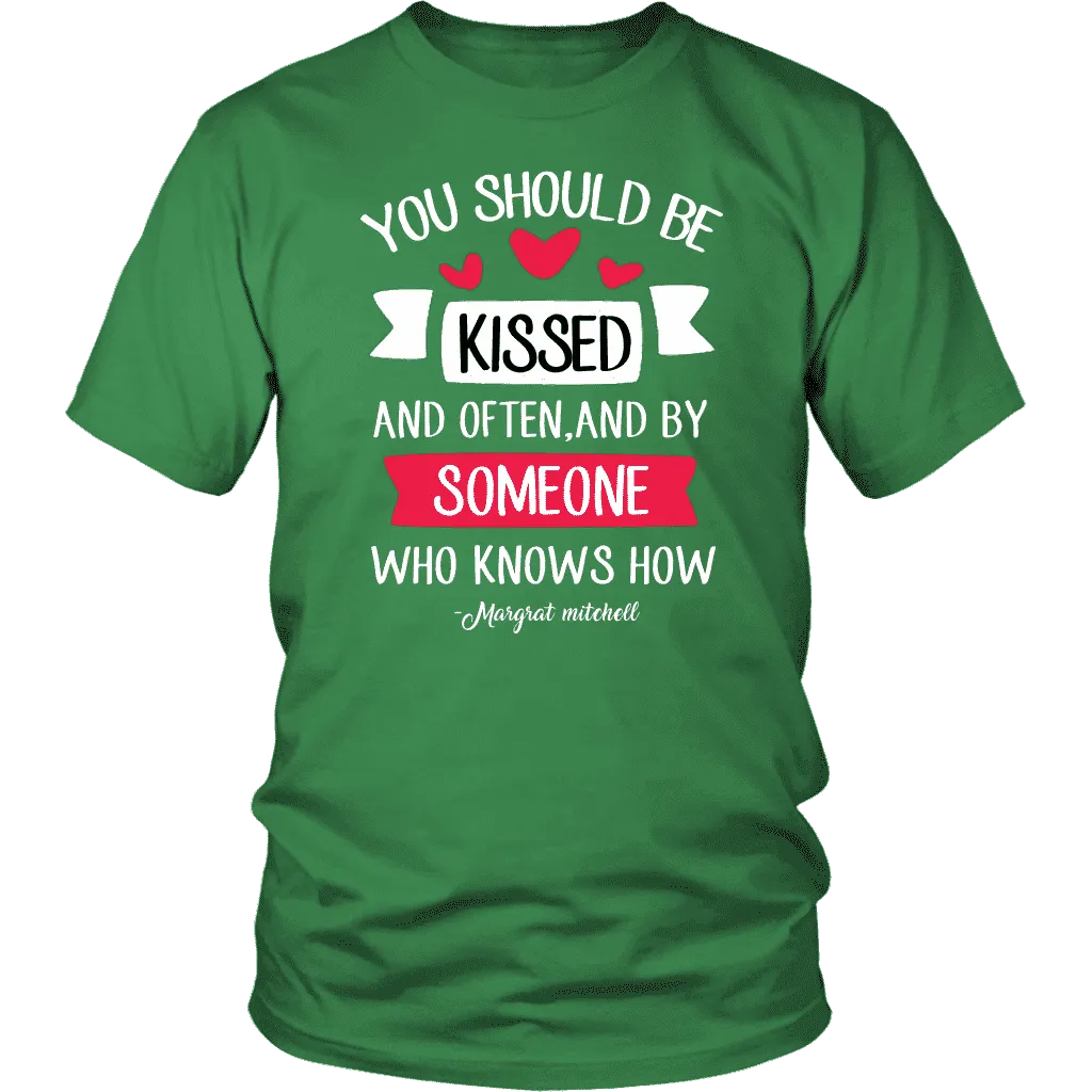 "You should be kissed" Unisex T-Shirt