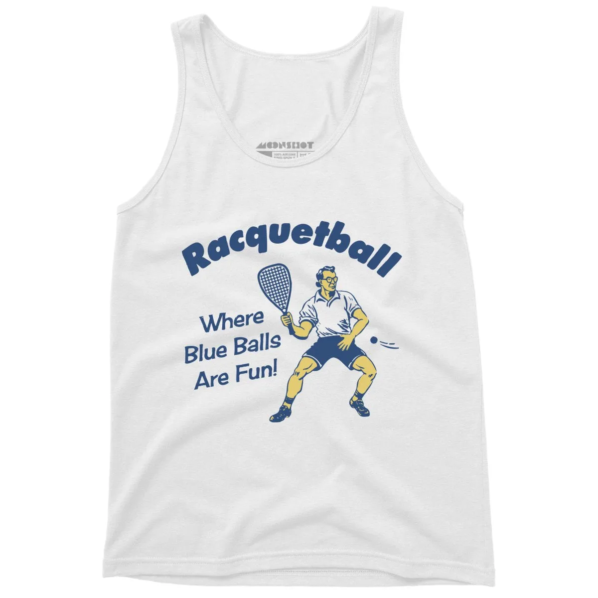 Racquetball - Where Blue Balls Are Fun - Unisex Tank Top