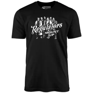 Regulators Mount Up - Unisex T-Shirt