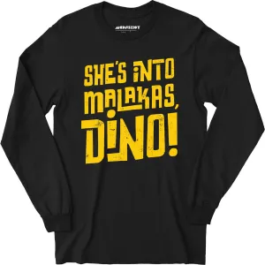 She's Into Malakas, Dino! - Long Sleeve T-Shirt