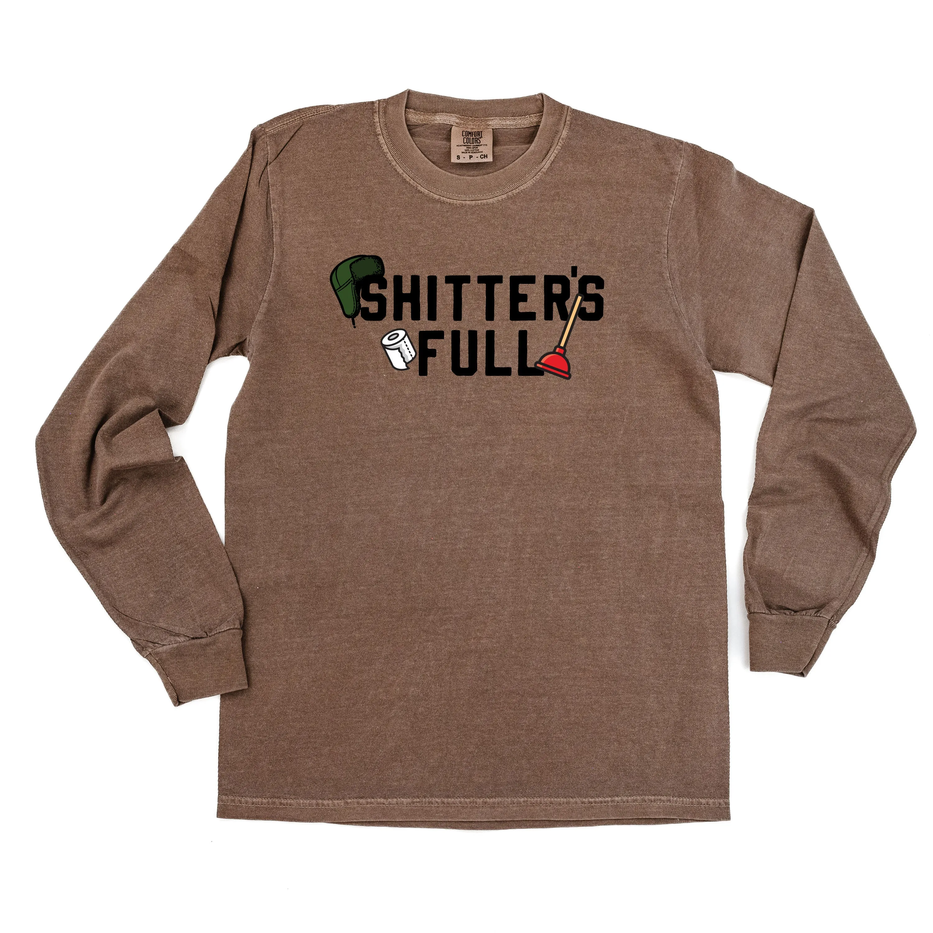 Shitter's Full - LONG SLEEVE Comfort Colors Tee