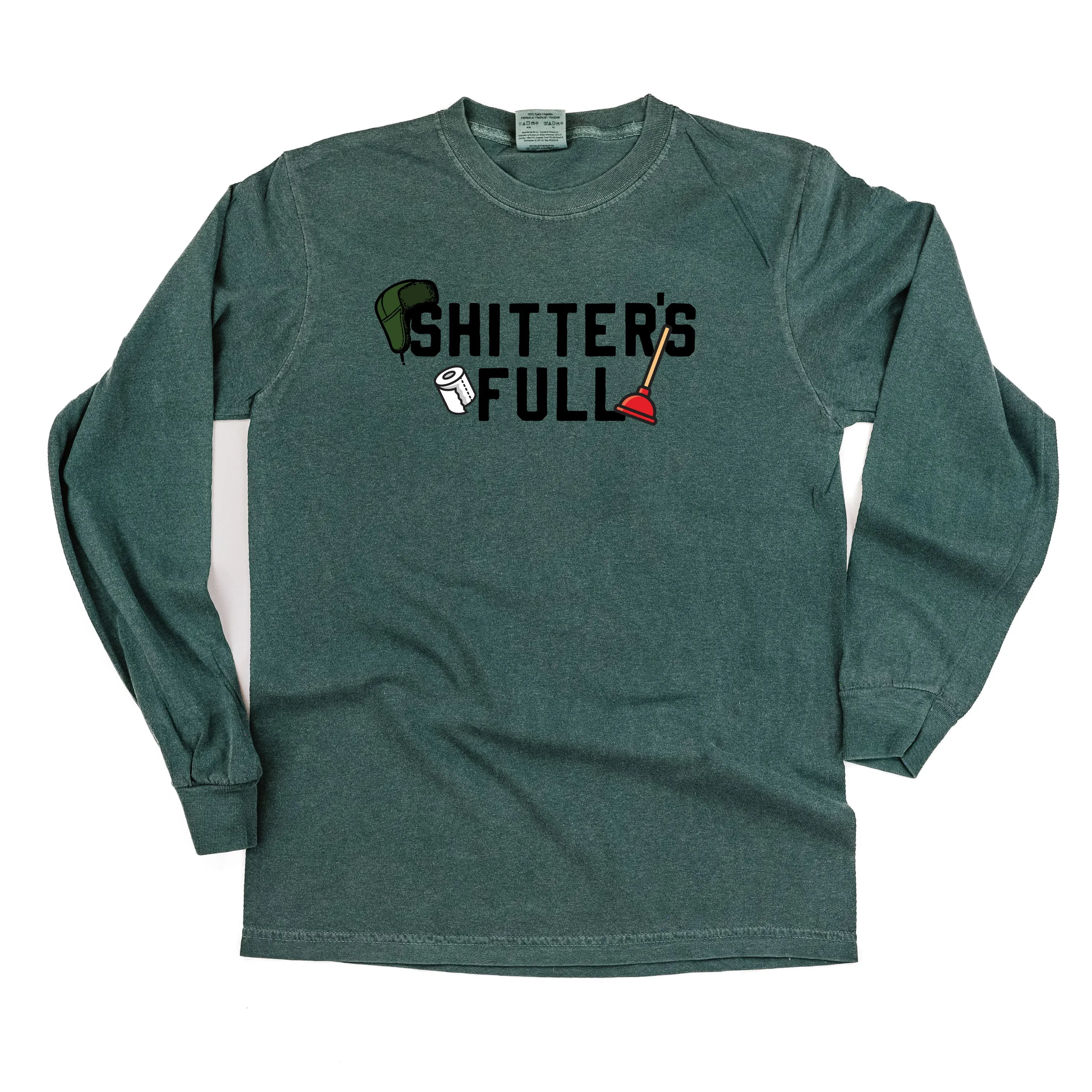 Shitter's Full - LONG SLEEVE Comfort Colors Tee