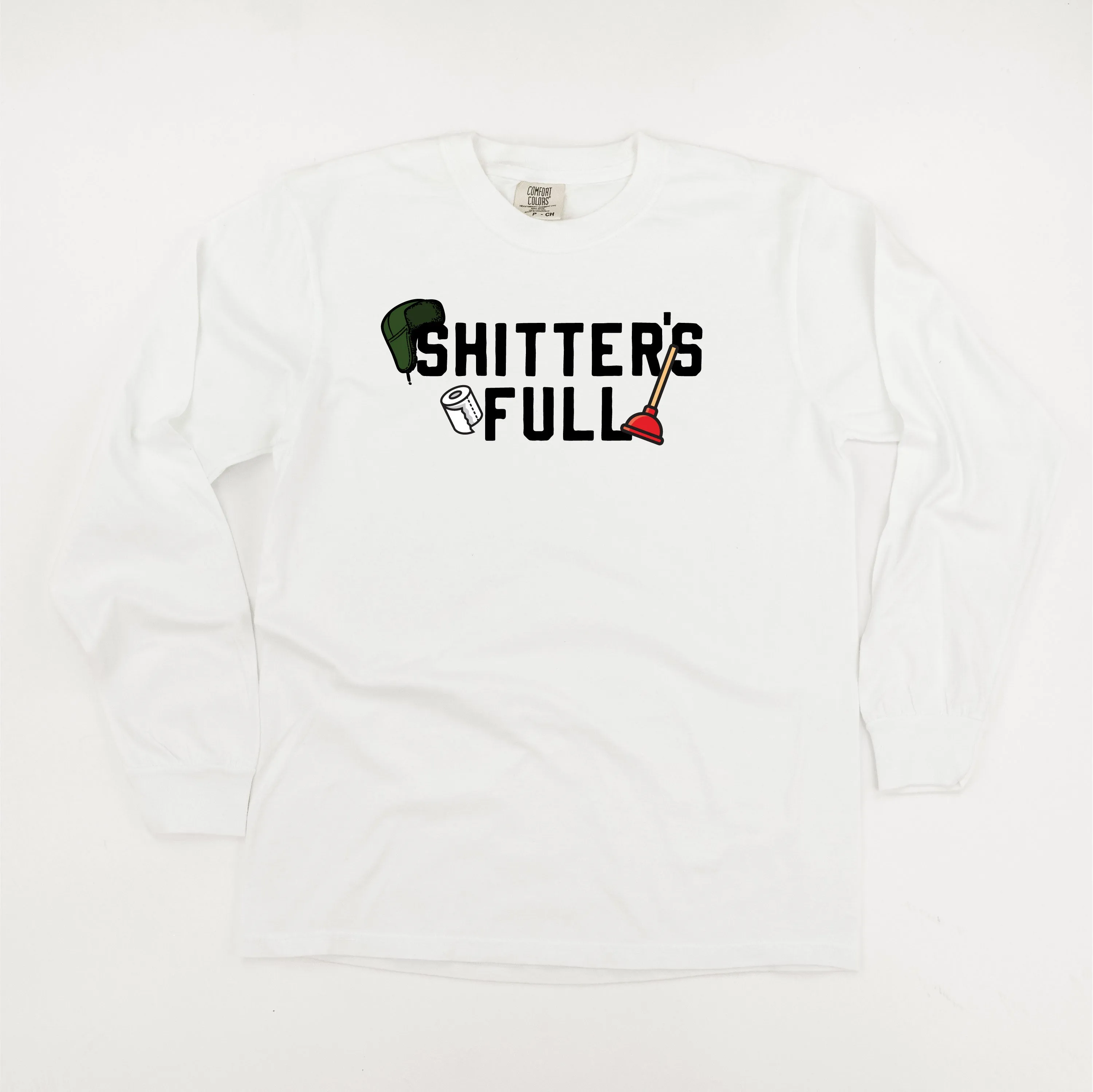 Shitter's Full - LONG SLEEVE Comfort Colors Tee