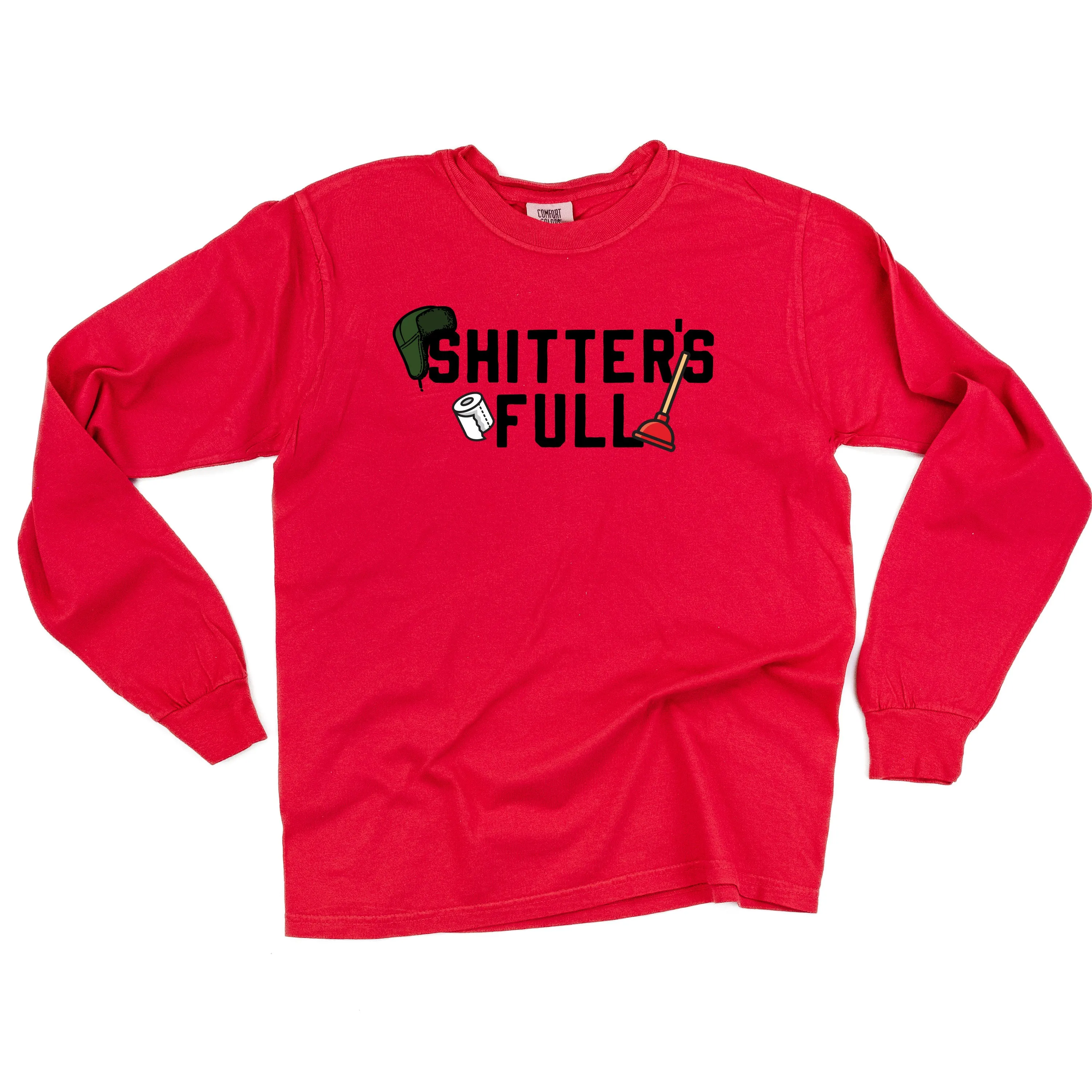 Shitter's Full - LONG SLEEVE Comfort Colors Tee