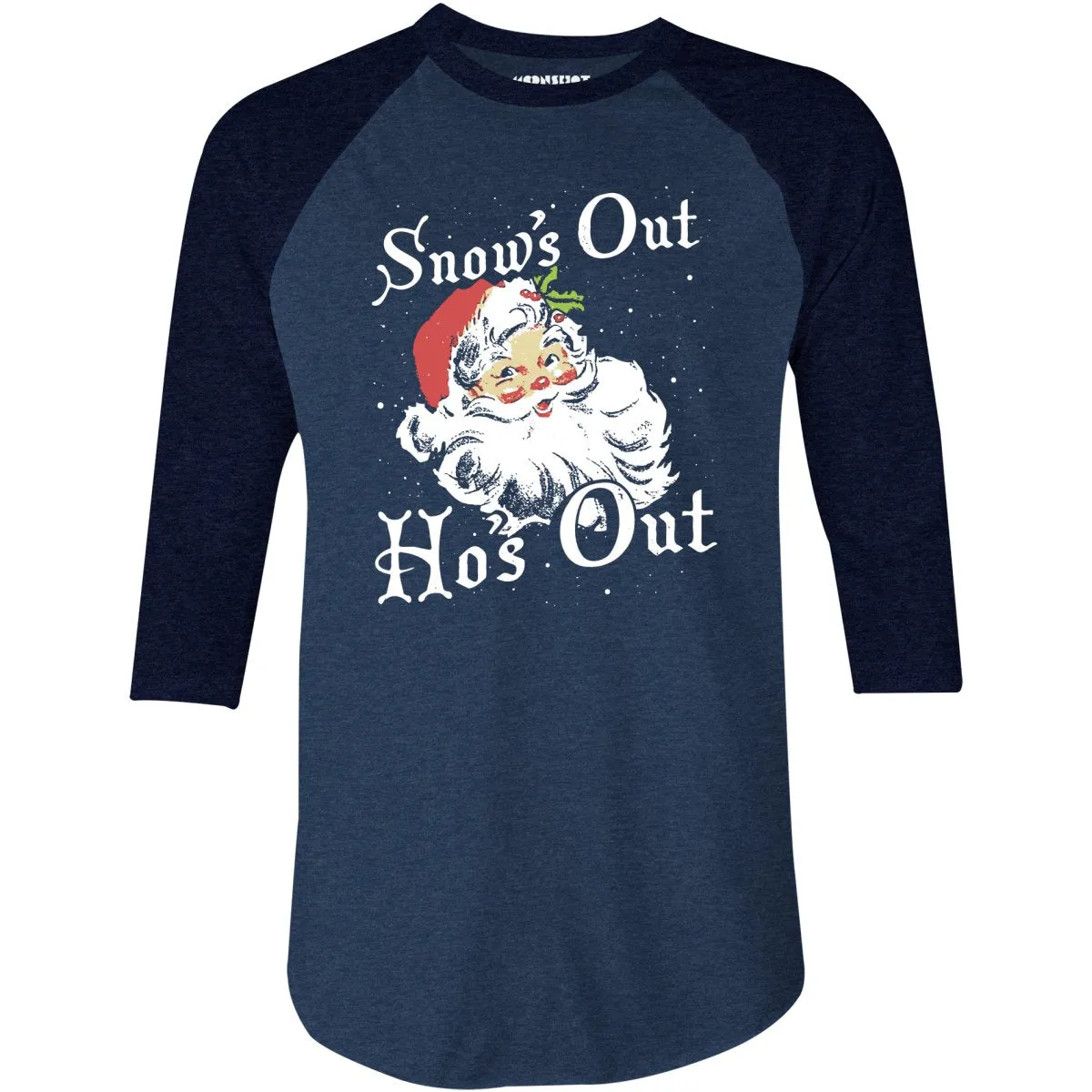 Snow's Out Ho's Out - 3/4 Sleeve Raglan T-Shirt