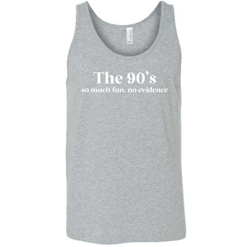 The 90's So Much Fun No Evidence Shirt Unisex