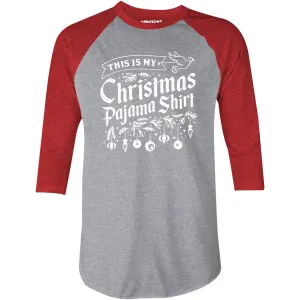 This is My Christmas Pajama Shirt - 3/4 Sleeve Raglan T-Shirt