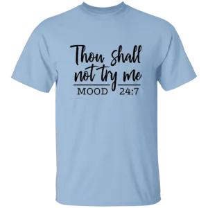 Thou Shall Not Try Me 5.3 oz. T-Shirt