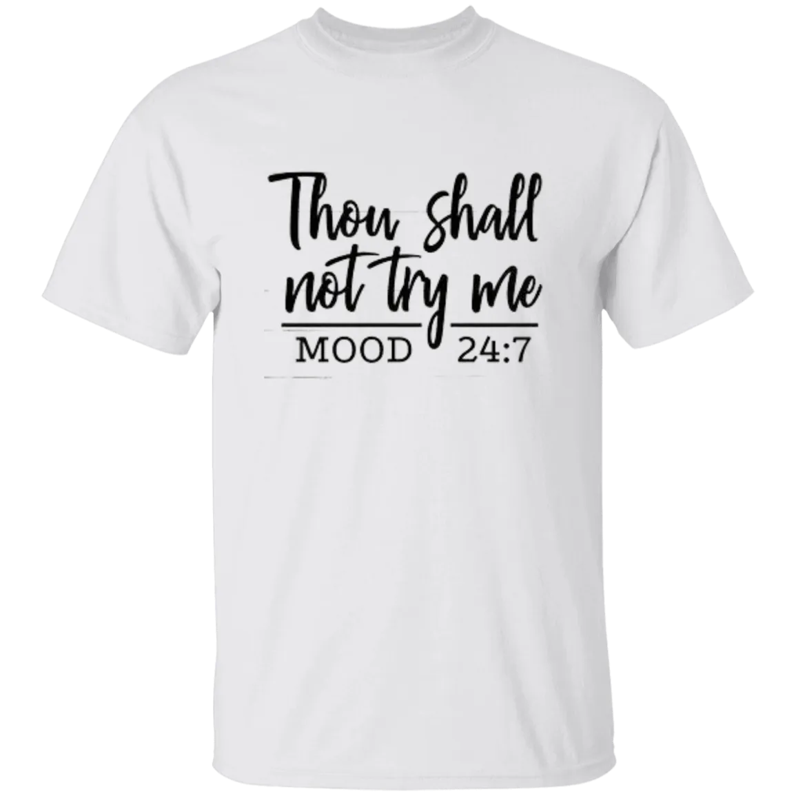 Thou Shall Not Try Me 5.3 oz. T-Shirt