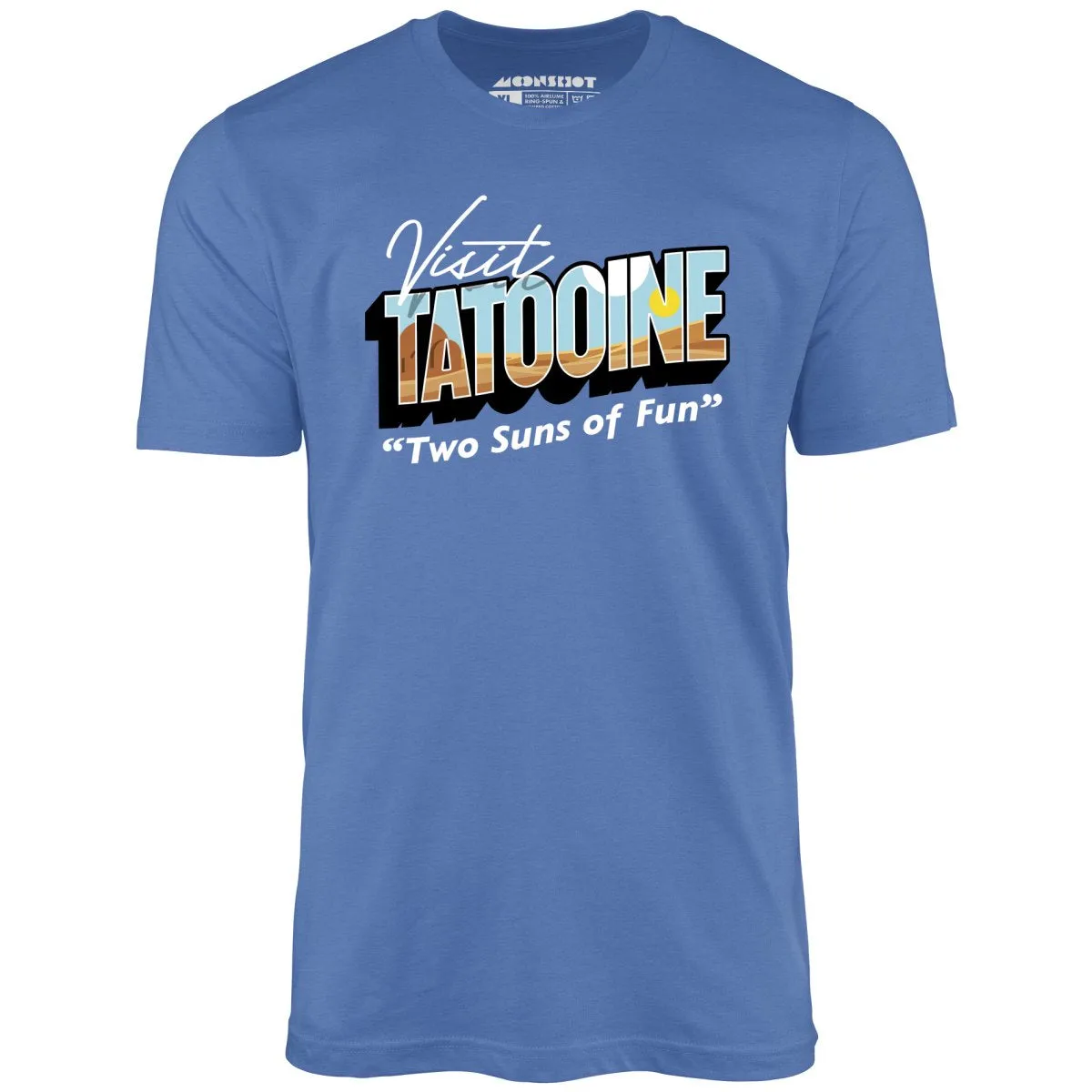 Visit Tatooine - Two Suns of Fun - Unisex T-Shirt