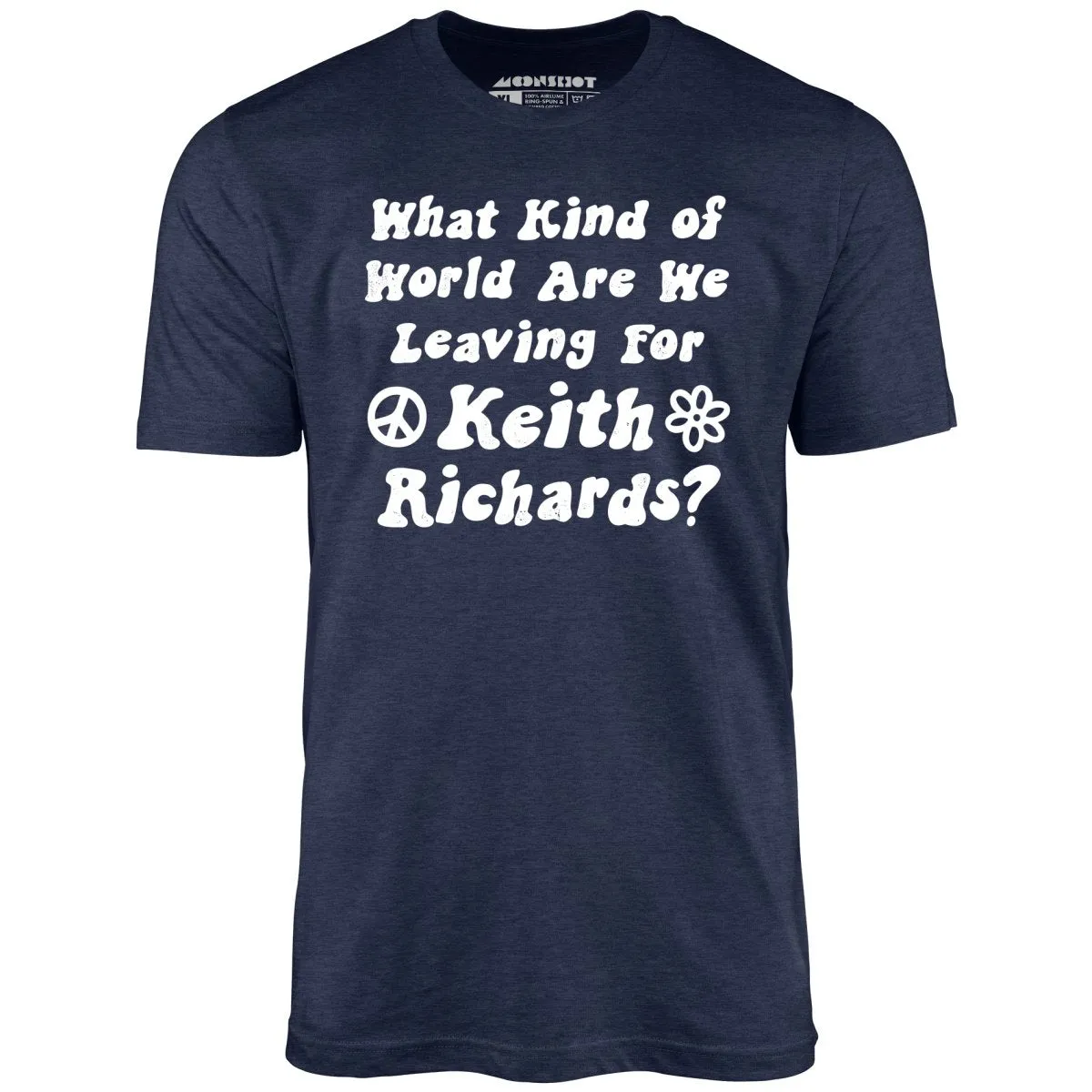 What Kind of World Are We Leaving for Keith Richards? - Unisex T-Shirt