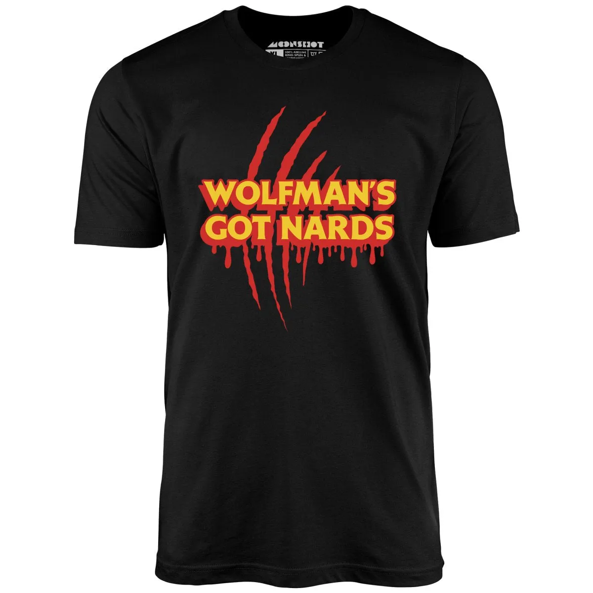 Wolfman's Got Nards - Unisex T-Shirt