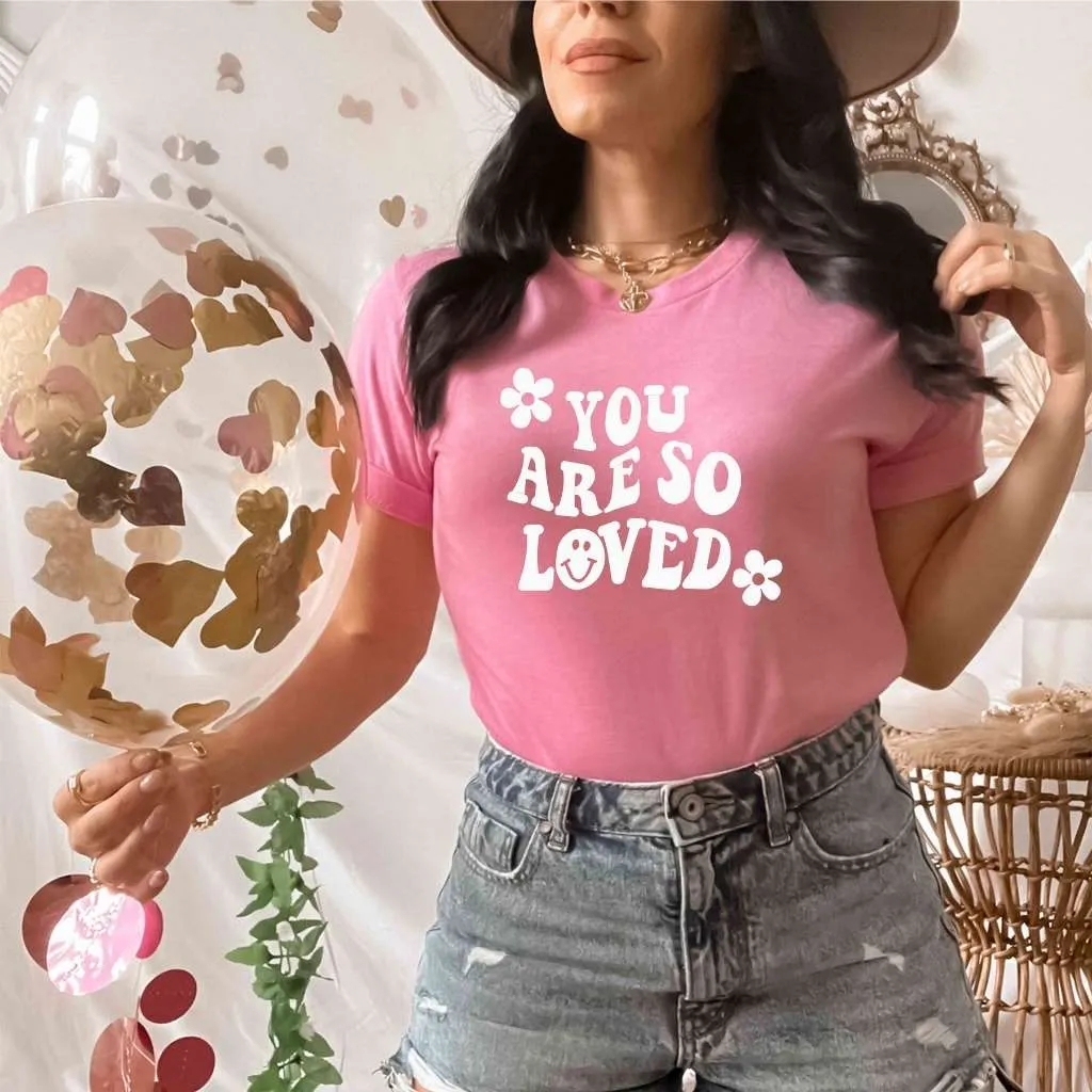 You are so Loved Oversized T-shirt