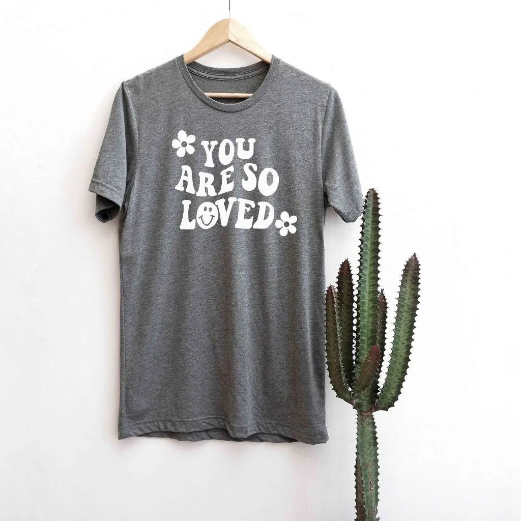 You are so Loved Oversized T-shirt